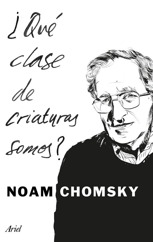 ¿QUÉ CLASE DE CRIATURAS SOMOS? | 9788434425194 | NOAM CHOMSKY