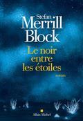 LE NOIR ENTRE LES ÉTOILES  | 9782226438607 | BLOCK, STEFAN MERRILL