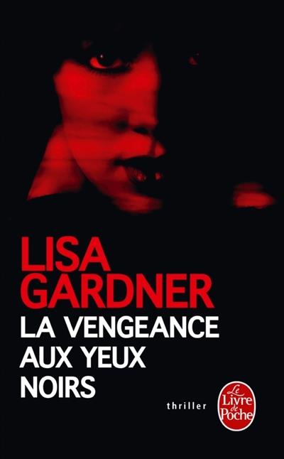 LA VENGEANCE AUX YEUX NOIRS | 9782253000426 | LISA GARDNER