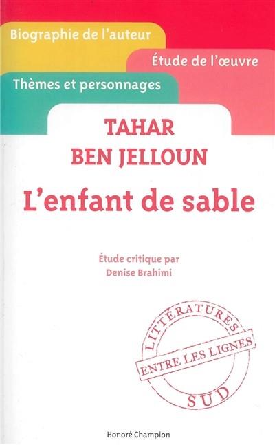TAHAR BEN JELLOUN, L'ENFANT DE SABLE : ÉTUDE CRITIQUE | 9782745329233 | DENISE BRAHIMI