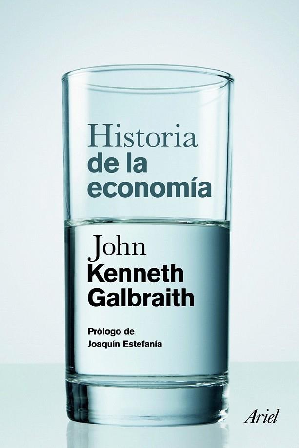 HISTORIA DE LA ECONOMÍA | 9788434413474 | JOHN KENNETH GALBRAITH