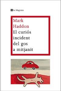 EL CURIOS INCIDENT DEL GOS A MITJANIT | 9788482649672 | HADDON , MARK