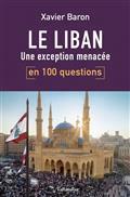 LE LIBAN EN 100 QUESTIONS : UNE EXCEPTION MENACÉE | 9791021036956 | BARON, XAVIER