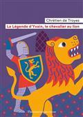 LA LÉGENDE D'YVAIN, LE CHEVALIER AU LION  | 9782081519022 | CHRÉTIEN DE TROYES