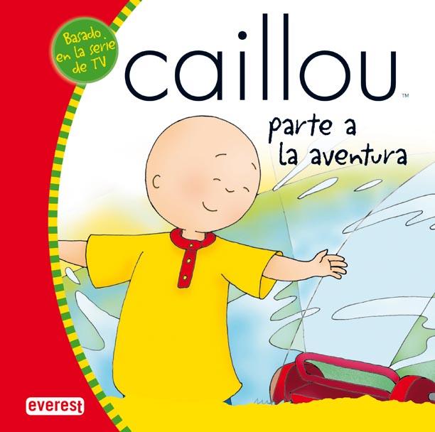 CAILLOU PARTE A LA AVENTURA | 9788444140674