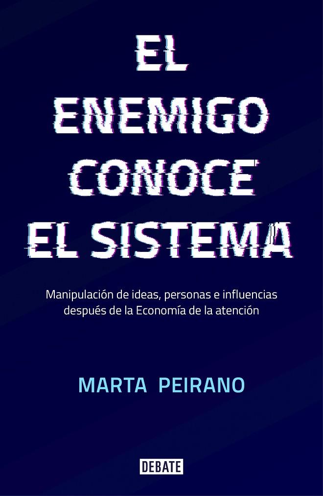 EL ENEMIGO CONOCE EL SISTEMA | 9788417636395 | PEIRANO, MARTA