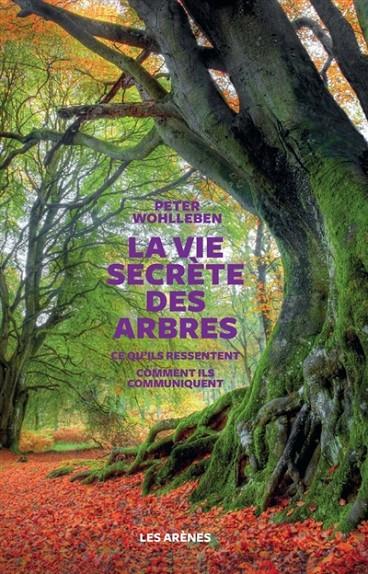 LA VIE SECRETE DES ARBRES  | 9782352045939 | WOHLLEBEN, PETER