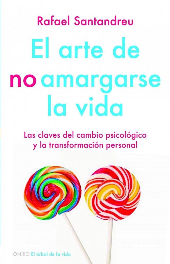 EL ARTE DE NO AMARGARSE LA VIDA | 9788497545464 | RAFAEL SANTANDREU LORITE