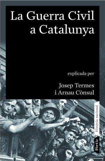 LA GUERRA CIVIL A CATALUNYA (1936 - 1939) | 9788498090413 | JOSEP TERMES