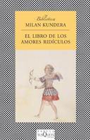 EL LIBRO DE LOS AMORES RIDÍCULOS | 9788472239722 | KUNDERA, MILAN