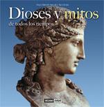 DIOSES Y MITOS DE TODOS LOS TIEMPOS | 9788475565590 | GÓMEZ, TEO/MARCELO PASCUAL, ARTURO