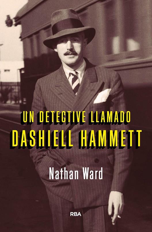 UN DETECTIVE LLAMADO DASHIELL HAMMETT | 9788491872047 | WARD NATHAN