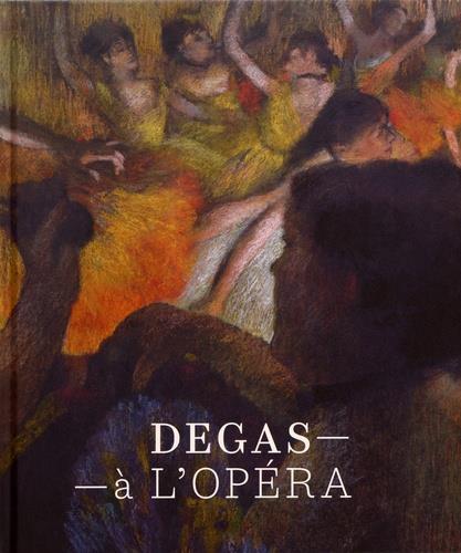 EDGAR DEGAS À L'OPÉRA | 9782711874408 | LOYRETTE, HENRI