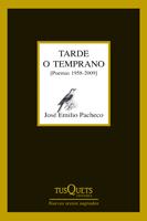TARDE O TEMPRANO | 9788483832363 | PACHECO BERNY, JOSÉ EMILIO