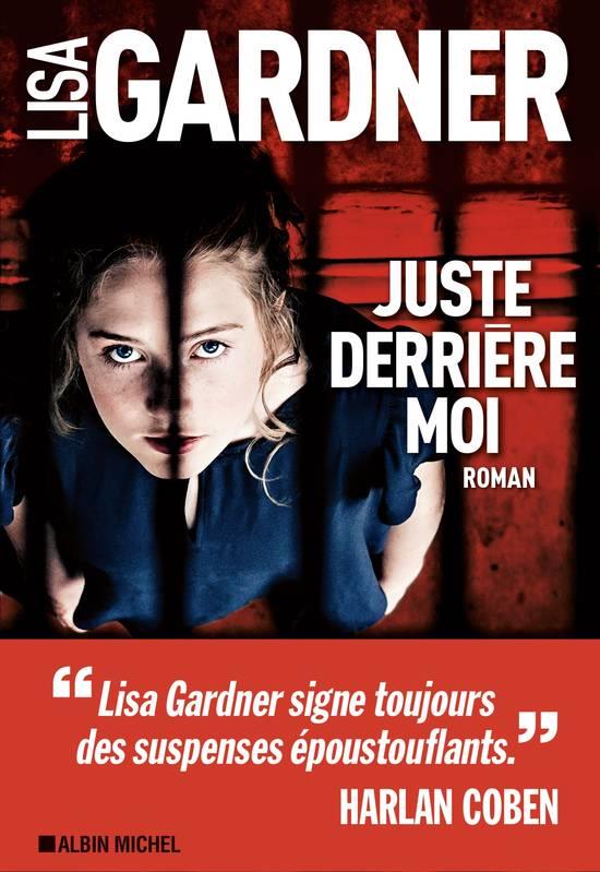 JUSTE DERRIÈRE MOI | 9782226402967 |  LISA GARDNER
