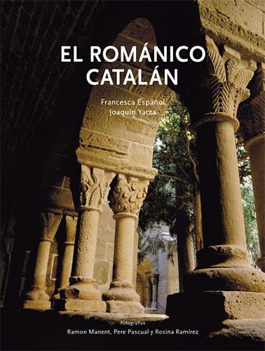 EL ROMÁNICO CATALÁN | 9788496970106 | ESPAÑOL BERTRAN, FRANCESCA/YARZA LUACES, JOAQUÍN