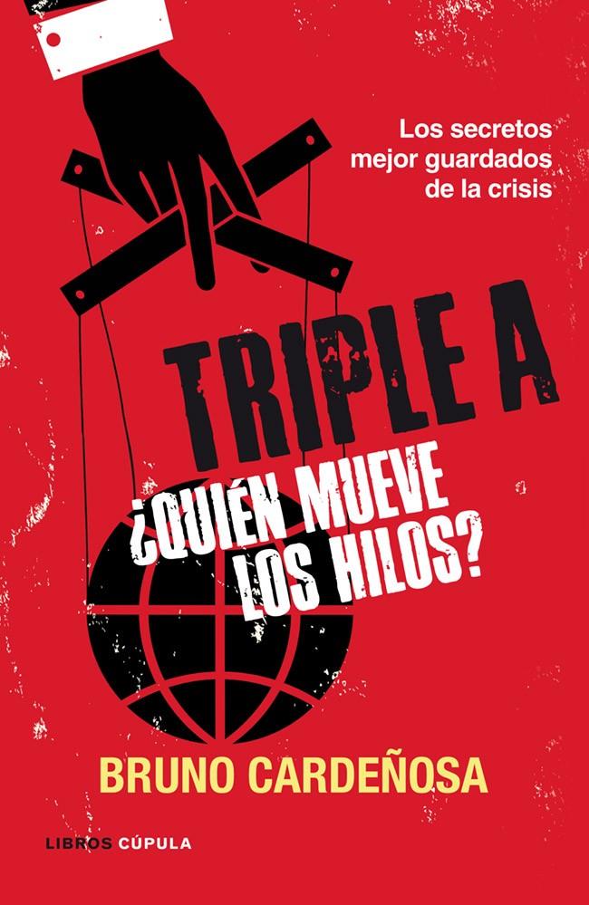 TRIPLE A. ¿QUIÉN MUEVE LOS HILOS? | 9788448069063 | BRUNO CARDEÑOSA
