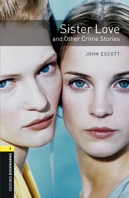 SISTER LOVE AND OTHER CRIME STORIES (BKWL.1) (+MP3 PACK) | 9780194637473