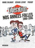 LIBÉRATION, NOS ANNÉES FOLLES : 1980-1996  | 9782203228726 | COLMANT, MARIE / LEFORT, GÉRARD / POCHEP 