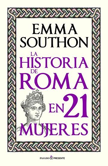 LA HISTORIA DE ROMA EN 21 MUJERES | 9788412791525 | SOUTHON, EMMA