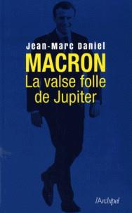 MACRON, LA VALSE FOLLE DE JUPITER | 9782809824858 | DANIEL, JEAN-MARC