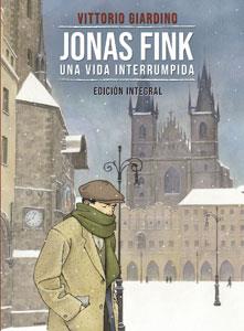 JONAS FINK. UNA VIDA INTERRUMPIDA. EDICIÓN INTEGRAL | 9788467934410 | GIARDINO, VITTORIO
