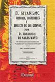 EL GITANISMO. HISTORIA, COSTUMBRES Y DIALECTO DE LOS GITANOS | 9788498622676 | SALES MAYO, FRANCISCO DE, "QUINDALÉ"