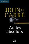 AMICS ABSOLUTS | 9788429754551 | JOHN LE CARRÉ