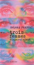 TROIS FEMMES DISPARAISSENT | 9782330174125 | FRAPPAT, HÉLÈNE 