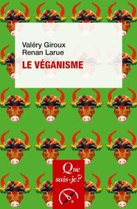 LE VEGANISME | 9782130817000 | VALÉRY GIROUX, RENAN LARUE
