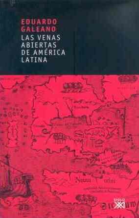 LAS VENAS ABIERTAS DE AMÉRICA LATINA | 9788432311451 | GALEANO, EDUARDO H.
