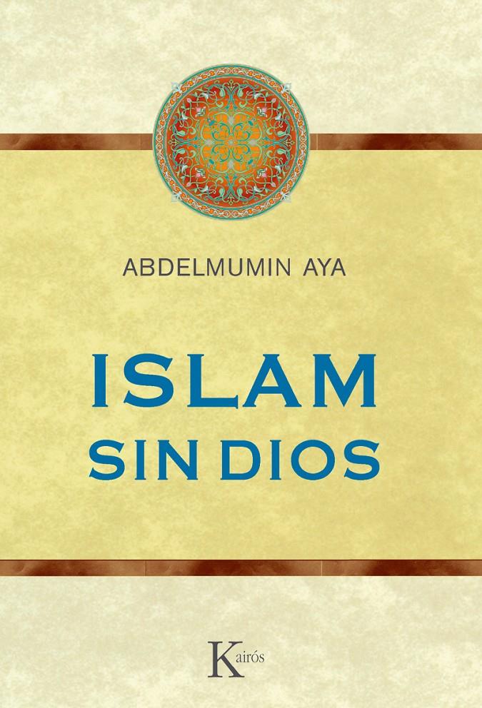 ISLAM SIN DIOS | 9788499882352 | AYA, ABDELMUMIN