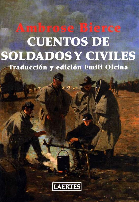 CUENTOS DE SOLDADOS Y CIVILES | 9788475846743 | BIERCE, AMBROSE