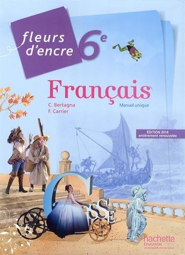 FRANÇAIS 6ÈME FLEURS D'ENCRE | 9782011204851 | BERTAGNA, C
