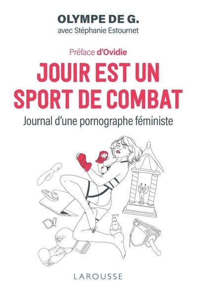 JOUIR EST UN SPORT DE COMBAT - JOURNAL D'UNE PORNOGRAPHE FEMINISTE | 9782035989406 | OLYMPE DE G.