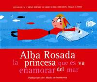 ALBA ROSADA, LA PRINCESA QUE ES VA ENAMORAR DEL MAR | 9788484159872 | BERNAL CREUS, M. CARME/RUBIO I LARRAMONA, CARME