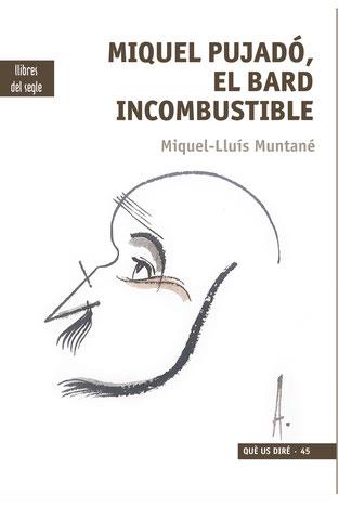 MIQUEL PUJADÓ, EL BARD INCOMBUSTIBLE | 9788494986086 | MIQUEL-LLUÍS MUNTANÉ