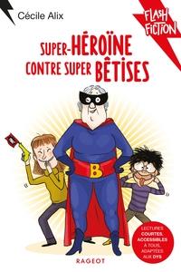 SUPER HEROINE CONTRE SUPER BETISES | 9782700255287 | ALIX CECILE