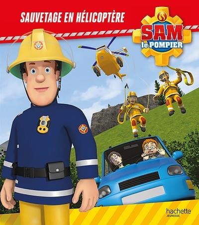 SAM LE POMPIER - SAUVETAGE EN HELICOPTERE | 9782017062608
