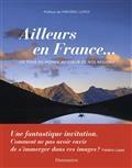 AILLEURS EN FRANCE... : UN TOUR DU MONDE AU COEUR DE NOS RÉGIONS | 9782080238160 | FRANCES, STÉPHANE
