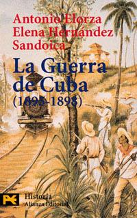 LA GUERRA DE CUBA (1895-1898) | 9788420635064 | ELORZA, ANTONIO/HERNÁNDEZ SANDOICA, ELENA