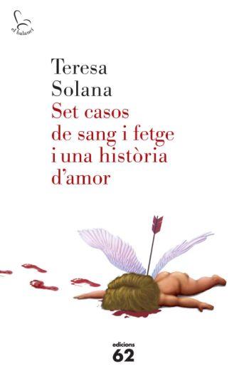SET CASOS DE SANG I FETGE I UNA HISTÒRIA D'AMOR | 9788429763683 | TERESA SOLANA