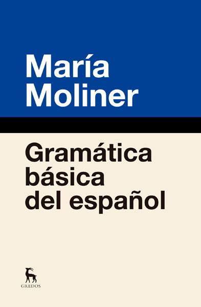 GRAMATICA BASICA DEL ESPAÑOL | 9788424936853 | MOLINER MARÍA