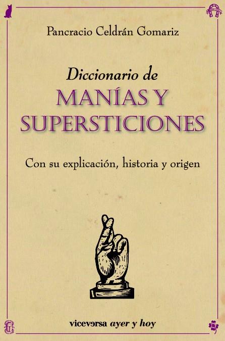 DICCIONARIO DE MANÍAS Y SUPERSTICIONES | 9788492819669 | CELDRÁN GOMARIZ, PANCRACIO