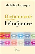DICTIONNAIRE AMOUREUX DE L'ÉLOQUENCE | 9782259310550 | LEVESQUE, MATHILDE