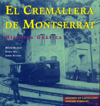 EL CREMALLERA DE MONTSERRAT. HISTÒRIA GRÀFICA I VIATGE | 9788493041809 | BLASCO, DAVID/GIL, ENRIC/SUADES, JORDI