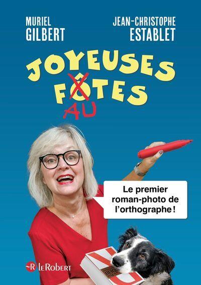 JOYEUSES FAUTES, LE 1ER ROMAN PHOTO DE L'ORTHOGRAPHE  | 9782321019497 | MURIEL GILBERT / JEAN-CHRISTOPHE ESTABLET 
