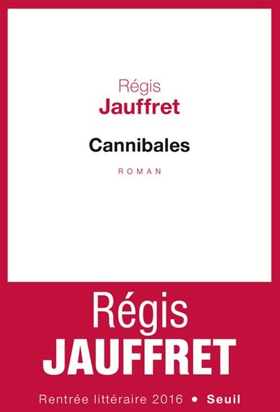 CANNIBALES | 9782021309959 | RÉGIS JAUFFRET