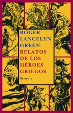 RELATOS DE LOS HÉROES GRIEGOS | 9788498411737 | GREEN, ROGER LANCELYN