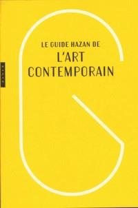 LE GUIDE HAZAN DE L'ART CONTEMPORAIN 2019 | 9782754114646 | AZIMI, ROXANNE